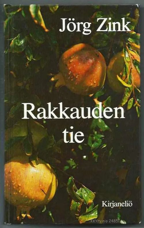 Rakkauden tie - Zink Jörg | Kristillisen Kirjan Ystävät ry | Osta Antikvaarista - Kirjakauppa verkossa