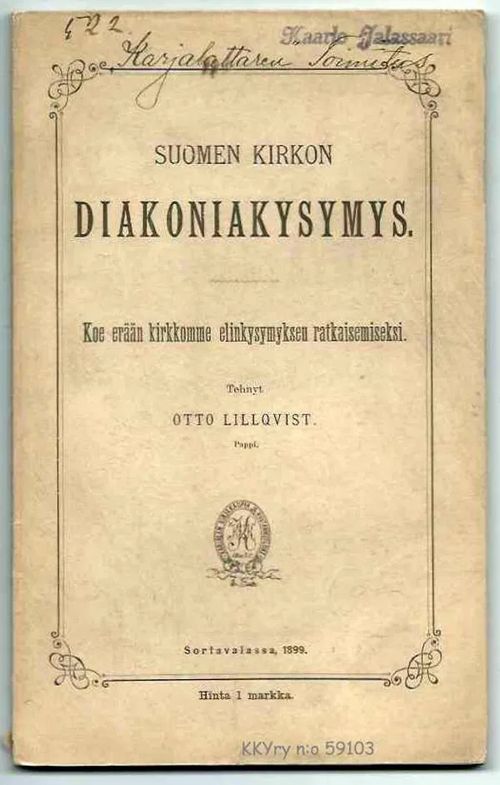 Suomen kirkon diakoniakysymys : Koe erään kirkkomme elinkysymyksen ratkaisemiseksi - Lillqvist Otto | Kristillisen Kirjan Ystävät ry | Osta Antikvaarista - Kirjakauppa verkossa