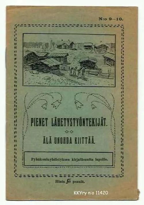 Pienet lähetystyöntekijät ; Älä unohda kiittää | Kristillisen Kirjan Ystävät ry | Osta Antikvaarista - Kirjakauppa verkossa