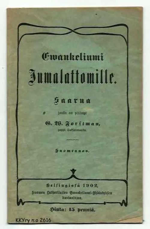 Ewankeliumi Jumalattomille : Saarna - Forstman G. W. | Kristillisen Kirjan Ystävät ry | Osta Antikvaarista - Kirjakauppa verkossa