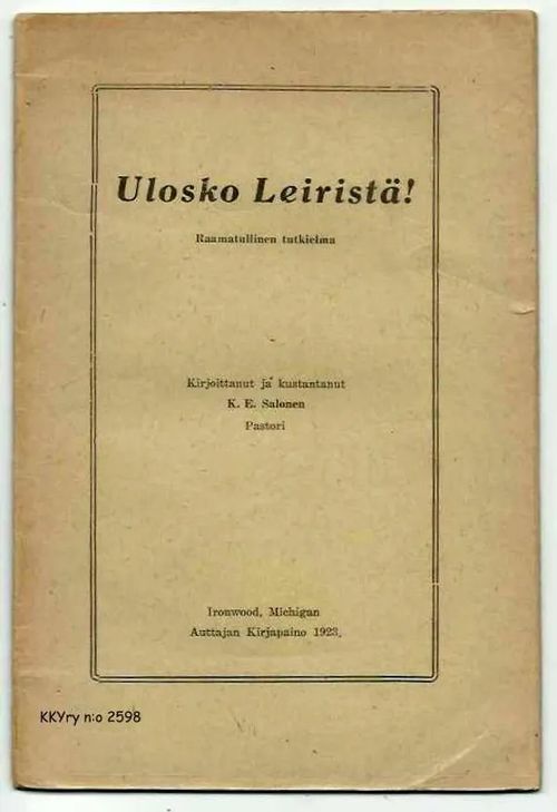 Ulosko Leiristä! : Raamatullinen tutkielma - Salonen K. E. | Kristillisen Kirjan Ystävät ry | Osta Antikvaarista - Kirjakauppa verkossa