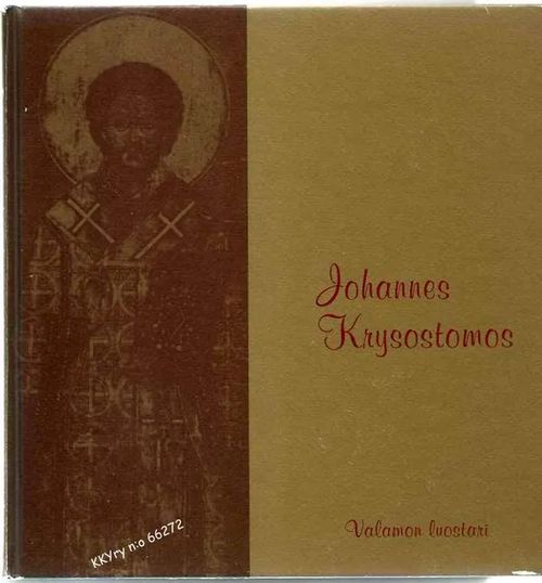 Opetuspuheita Johanneksen evankeliumista 1 - Johannes Krysostomos | Kristillisen Kirjan Ystävät ry | Osta Antikvaarista - Kirjakauppa verkossa