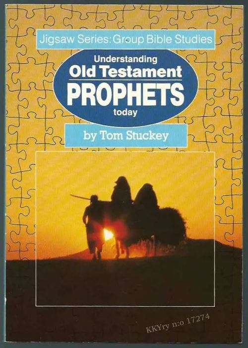 Old Testaments Prophets : Eight Bible studies for student and young adult groups - Stuckey Tom | Kristillisen Kirjan Ystävät ry | Osta Antikvaarista - Kirjakauppa verkossa