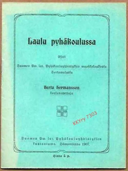 Laulu pyhäkoulussa - Hermansson Berta | Kristillisen Kirjan Ystävät ry | Osta Antikvaarista - Kirjakauppa verkossa