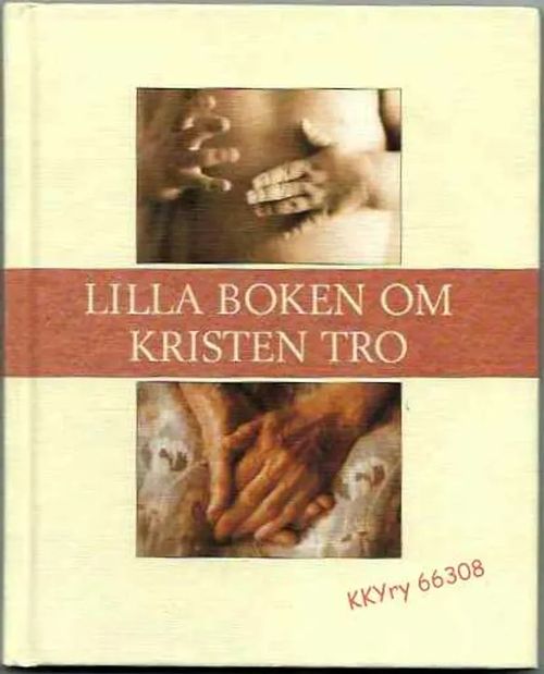 Lilla boken om kristen tro | Kristillisen Kirjan Ystävät ry | Osta Antikvaarista - Kirjakauppa verkossa