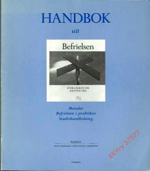 Handbok till Befrielsen : Metoder Befrielsen i praktiken Studiehandledning - Hartman Hans & Cederlöf Stefan (red.) | Kristillisen Kirjan Ystävät ry | Osta Antikvaarista - Kirjakauppa verkossa