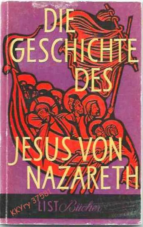 Die Geschichte des Jesus von Nazareth | Kristillisen Kirjan Ystävät ry | Osta Antikvaarista - Kirjakauppa verkossa