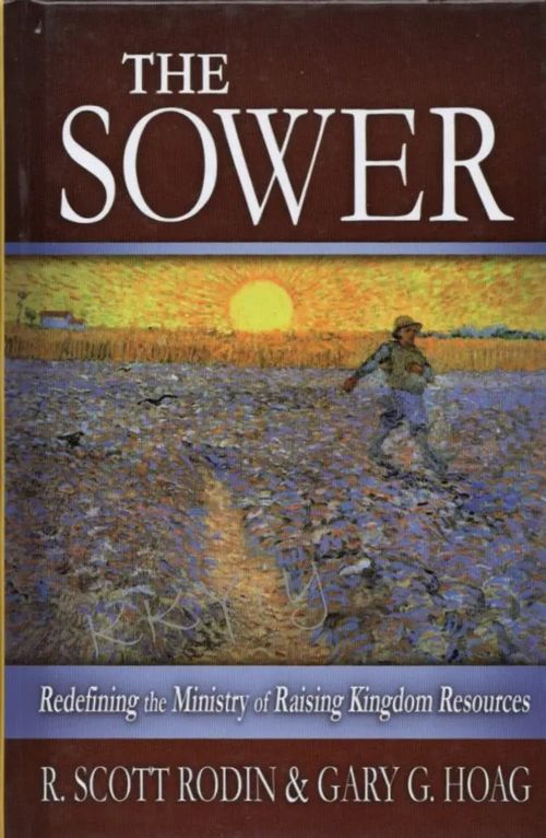 The Sower : Redefining the Ministry of Raising Kingdom Resources - Rodin R. Scott & Hoag Gary G. | Kristillisen Kirjan Ystävät ry | Osta Antikvaarista - Kirjakauppa verkossa