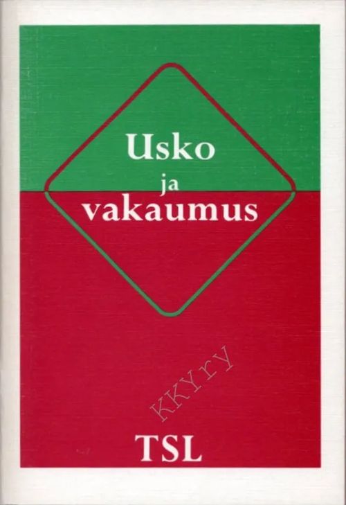 Usko ja vakaumus : Ajatuksia kirkon ja työväenliikkeen suhteista - Ollikainen Helvi (toim.) | Kristillisen Kirjan Ystävät ry | Osta Antikvaarista - Kirjakauppa verkossa