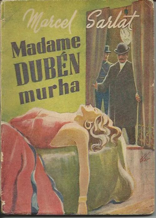 Madame Dube'n murha - Sarlat Marcel ( Paakkanen Pertti ) | Wanhat kirjat | Osta Antikvaarista - Kirjakauppa verkossa