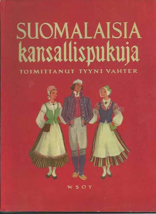 Suomalaisia kansallispukuja - Vahter Tyyni toim | Wanhat kirjat | Osta Antikvaarista - Kirjakauppa verkossa