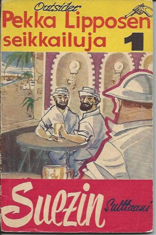 Suezin sulttaani Pekka Lipposen seikkailuja 1 - Outsider | Wanhat kirjat | Osta Antikvaarista - Kirjakauppa verkossa