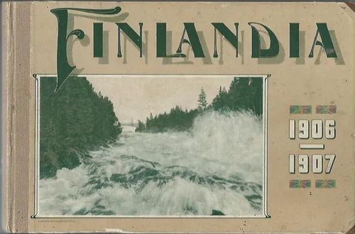 Finlandia vuosikirja 1906-1907 - Finlandia Matkatoimisto | Wanhat kirjat | Osta Antikvaarista - Kirjakauppa verkossa