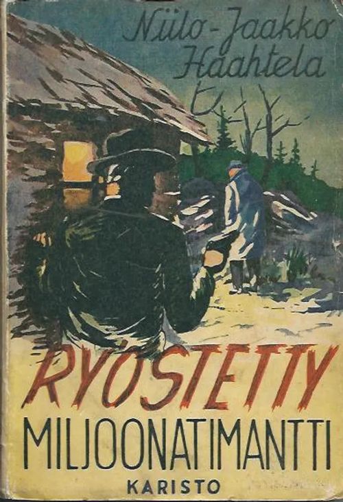 Ryöstetty miljoonatimantti omiste - Haahtela Niilo-Jaakko | Wanhat kirjat | Osta Antikvaarista - Kirjakauppa verkossa