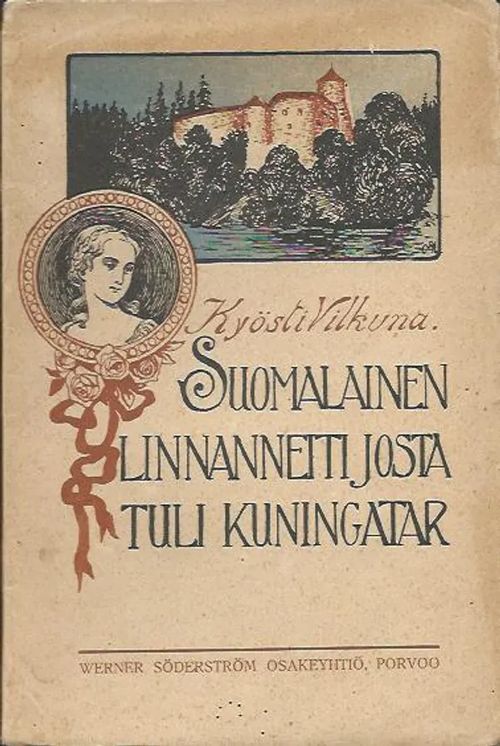 Suomalainen linnanneiti josta tuli kuningatar - Wilkuna Kyösti | Wanhat kirjat | Osta Antikvaarista - Kirjakauppa verkossa