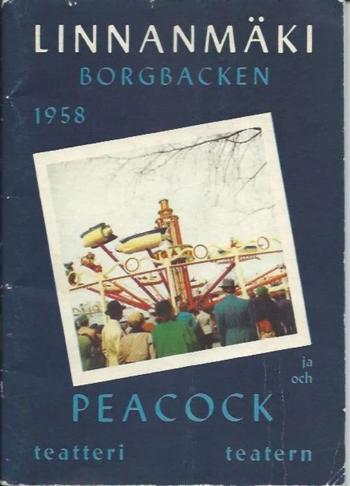 Linnanmäki ja Peacock teatteri 1958 - Toimituskunta | Wanhat kirjat | Osta Antikvaarista - Kirjakauppa verkossa