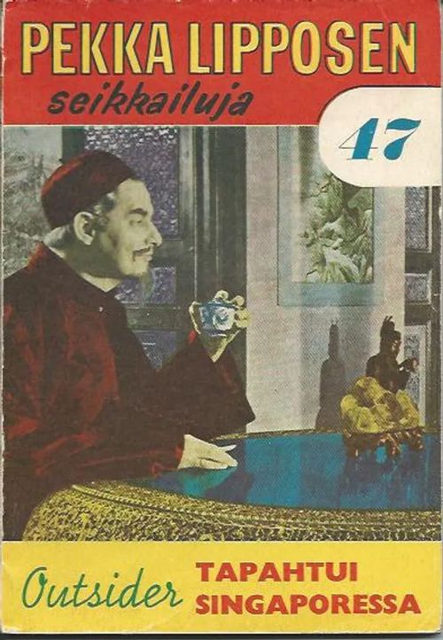 Tapahtui Singaporessa Pekka Lipposen seikkailuja 47 - Outsider | Wanhat kirjat | Osta Antikvaarista - Kirjakauppa verkossa