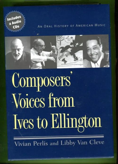 Composers' Voices from Ives to Ellington - An Oral History of American Music - Perlis Vivian & Van Cleve Libby | Antikvariaatti Lukuhetki | Osta Antikvaarista - Kirjakauppa verkossa