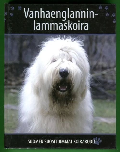 Suomen suosituimmat koirarodut - Vanhaenglanninlammaskoira - Useita tekijöitä | Antikvariaatti Lukuhetki | Osta Antikvaarista - Kirjakauppa verkossa