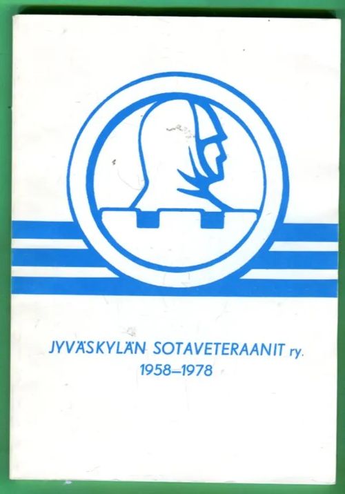 Jyväskylän Sotaveteraanit ry 1958 - 1978 - Toimituskunta | Antikvariaatti Lukuhetki | Osta Antikvaarista - Kirjakauppa verkossa