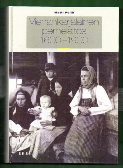 Vienankarjalainen perhelaitos 1600-1900 - Pöllä Matti | Antikvariaatti Lukuhetki | Osta Antikvaarista - Kirjakauppa verkossa