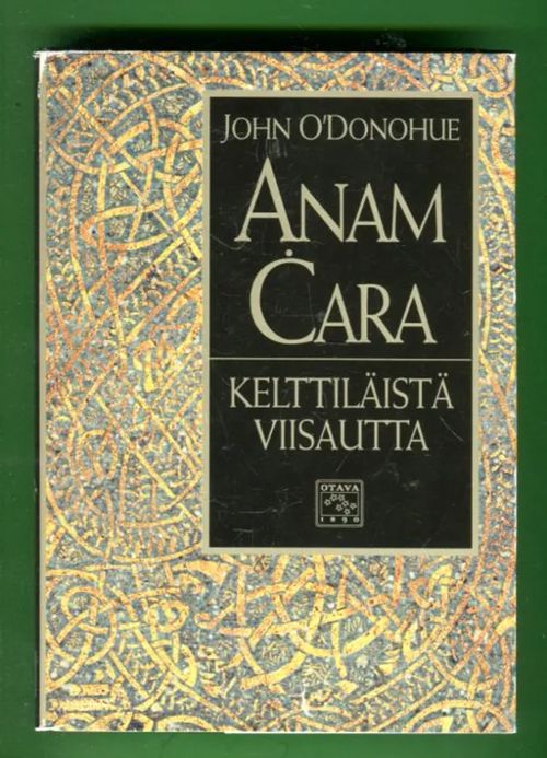 Anam Cara - Kelttiläistä viisautta - O`Donohue John | Antikvariaatti Lukuhetki | Osta Antikvaarista - Kirjakauppa verkossa