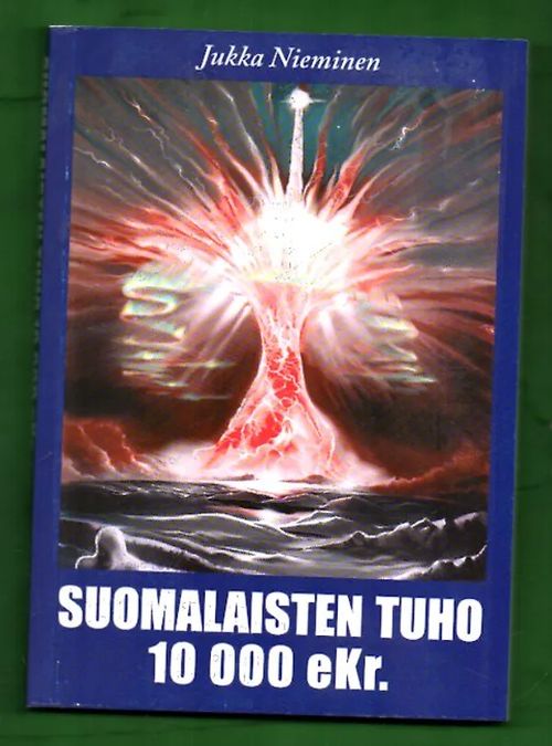 Suomalaisten tuho 10 000 eKr. - Nieminen Jukka | Antikvariaatti Lukuhetki | Osta Antikvaarista - Kirjakauppa verkossa