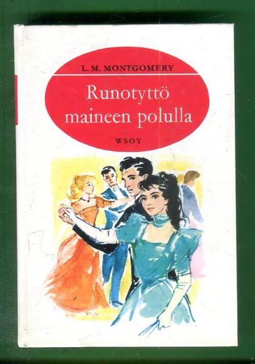 Runotyttö maineen polulla - Montgomery Lucy M. | Antikvariaatti Lukuhetki | Osta Antikvaarista - Kirjakauppa verkossa