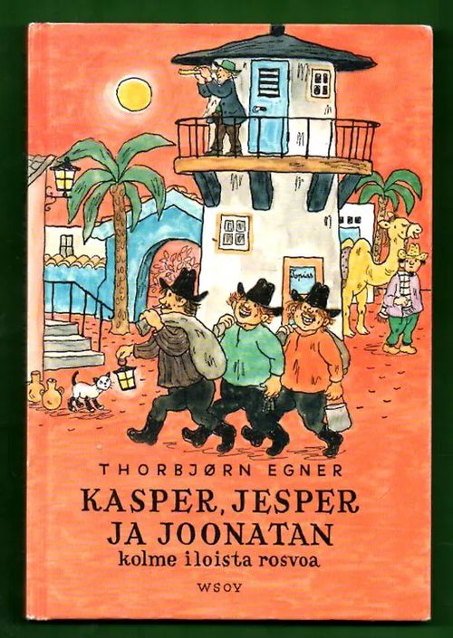 Kasper, Jesper ja Joonatan - Kolme iloista rosvoa - Egner Thorbjörn | Antikvariaatti Lukuhetki | Osta Antikvaarista - Kirjakauppa verkossa