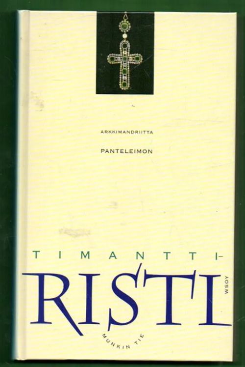 Timanttiristi - Munkin tie - Arkkimandriitta Panteleimon | Antikvariaatti Lukuhetki | Osta Antikvaarista - Kirjakauppa verkossa