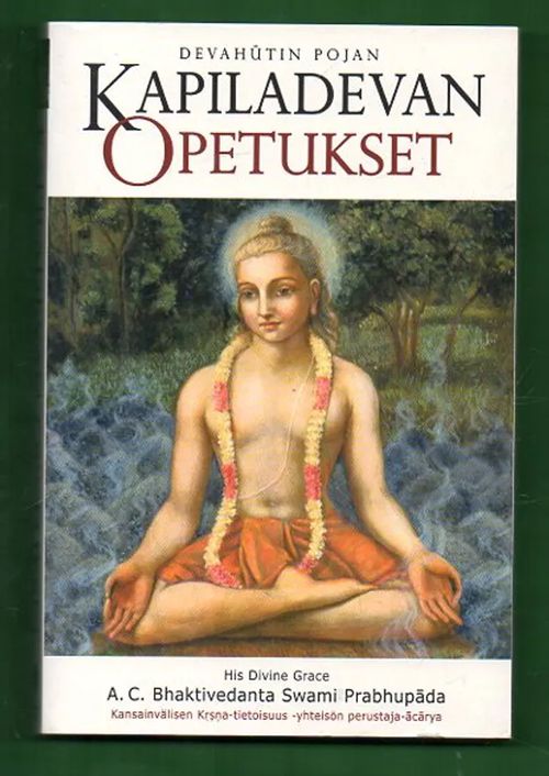 Devahutin pojan Kapiladevan opetukset - A.C. Bhaktivedanta Swami Prabhupada | Antikvariaatti Lukuhetki | Osta Antikvaarista - Kirjakauppa verkossa