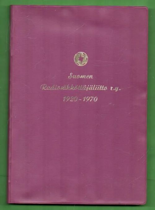 Suomen radiosähköttäjäliitto r.y. 1920-1970 - Useita tekijöitä | Antikvariaatti Lukuhetki | Osta Antikvaarista - Kirjakauppa verkossa