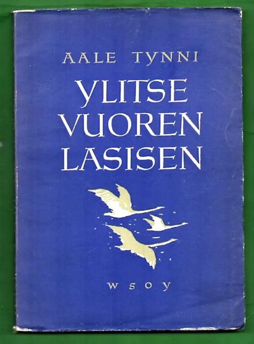 Ylitse vuoren lasisen - Tynni Aale | Antikvariaatti Lukuhetki | Osta Antikvaarista - Kirjakauppa verkossa