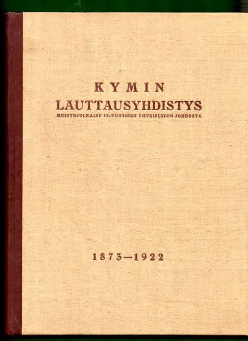 Kymin Lauttausyhdistys - Muistojulkaisu 50-vuotisen yhteisuiton johdosta 1873-1922 - Gripenberg Lennart | Antikvariaatti Lukuhetki | Osta Antikvaarista - Kirjakauppa verkossa