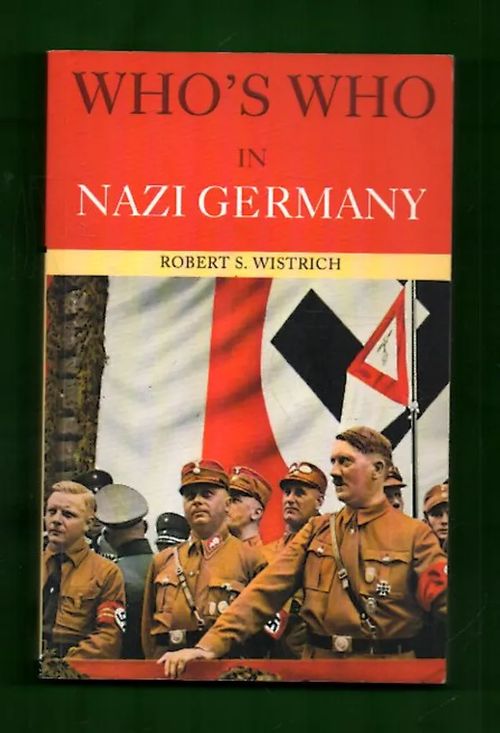 Who´s Who in Nazi Germany - Wistrich Robert S. | Antikvariaatti Lukuhetki | Osta Antikvaarista - Kirjakauppa verkossa