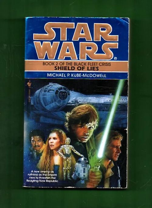 Star Wars - The Black Fleet Crisis 2: Shield of Lies - Kube-McDowell Michael P. | Antikvariaatti Lukuhetki | Osta Antikvaarista - Kirjakauppa verkossa