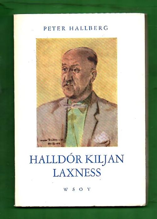 Halldór Kiljan Laxness - Hallberg Peter | Antikvariaatti Lukuhetki | Osta Antikvaarista - Kirjakauppa verkossa