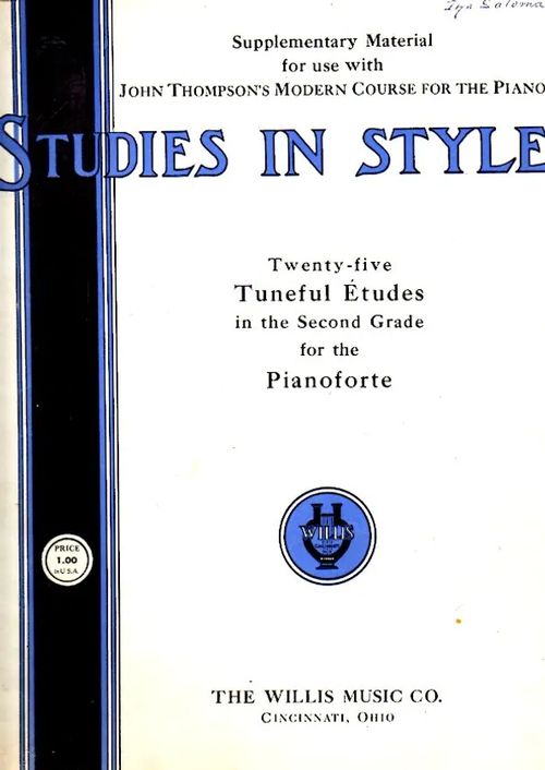 Studies in Style - Twenty-five Tuneful Études in the Second Grade for the Pianoforte - Thompson John | Antikvariaatti Lukuhetki | Osta Antikvaarista - Kirjakauppa verkossa