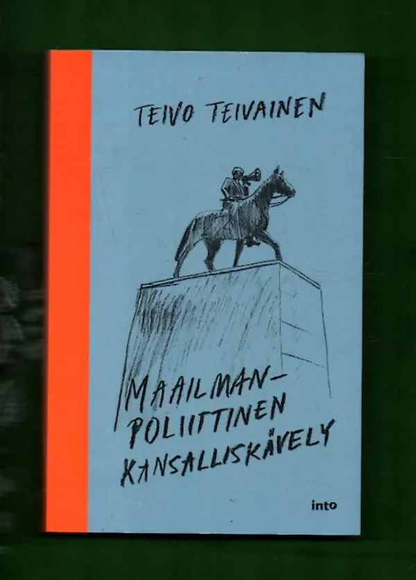 Maailmanpoliittinen Kansalliskävely - Teivainen Teivo | Antikvariaatti Lukuhetki | Osta Antikvaarista - Kirjakauppa verkossa