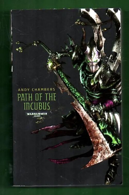 Warhammer 40,000 - The Dark Eldar Series Book Two: Path of the Incubus - Chambers Andy | Antikvariaatti Lukuhetki | Osta Antikvaarista - Kirjakauppa verkossa