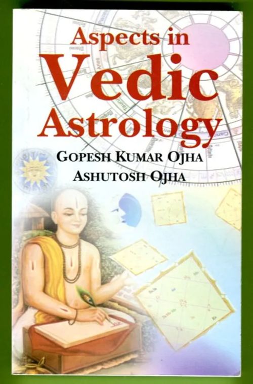 Aspects in Vedic Astrology - Ohja Gopesh Kumar & Ohja Ashutosh | Antikvariaatti Lukuhetki | Osta Antikvaarista - Kirjakauppa verkossa