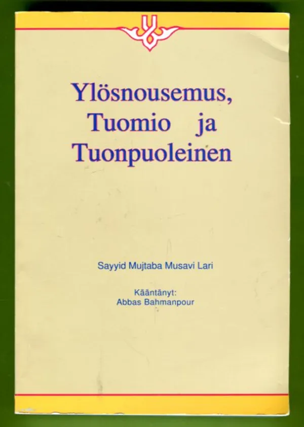 Ylösnousemus, Tuomio ja Tuonpuoleinen - Musava Lari Sayyid Mujtaba | Antikvariaatti Lukuhetki | Osta Antikvaarista - Kirjakauppa verkossa