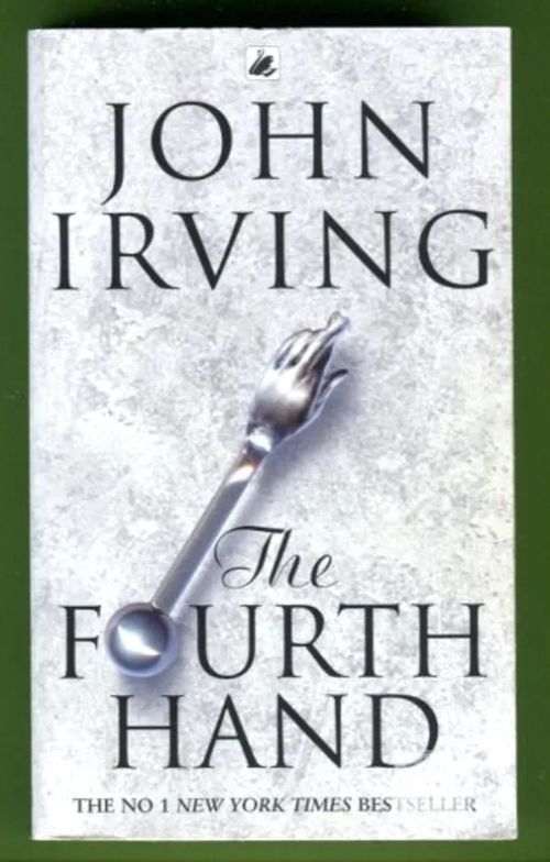 The Fourth Hand - Irving John | Antikvariaatti Lukuhetki | Osta Antikvaarista - Kirjakauppa verkossa