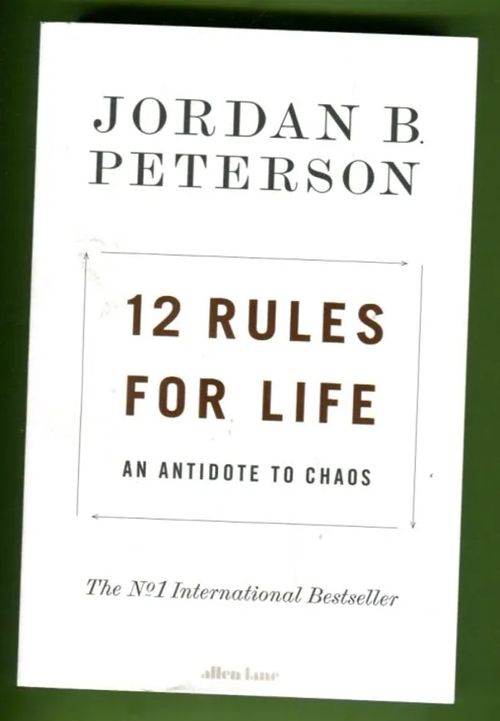 12 Rules for Life - An Antidote to Chaos - Peterson Jordan B. | Antikvariaatti Lukuhetki | Osta Antikvaarista - Kirjakauppa verkossa