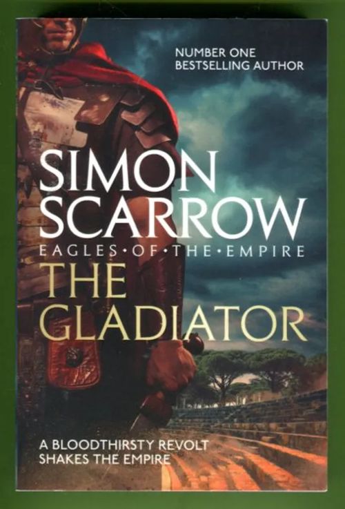 Eagles of the Empire IX - The Gladiator - Scarrow Simon | Antikvariaatti Lukuhetki | Osta Antikvaarista - Kirjakauppa verkossa