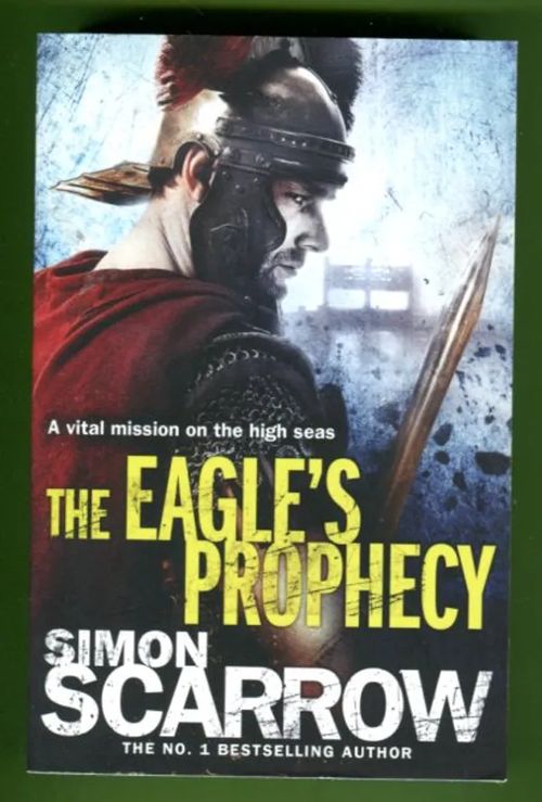 Eagles of the Empire VI - The Eagle's Prophecy - Scarrow Simon | Antikvariaatti Lukuhetki | Osta Antikvaarista - Kirjakauppa verkossa