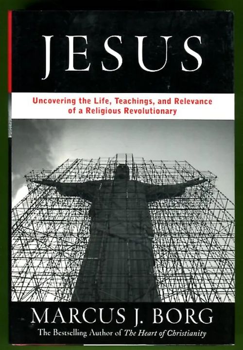 Jesus - Uncovering the Life, Teachings, and Relevance of a Religious Revolutionary - Borg Marcus J. | Antikvariaatti Lukuhetki | Osta Antikvaarista - Kirjakauppa verkossa