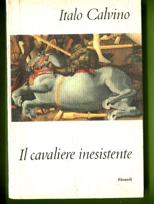 Il cavaliere inesistente - Calvino Italo | Antikvariaatti Lukuhetki | Osta Antikvaarista - Kirjakauppa verkossa