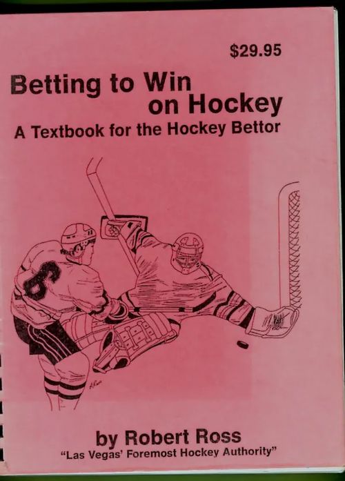 Betting to Win on Hockey - A Textbook for the Hockey Bettor - Ross Robert | Antikvariaatti Lukuhetki | Osta Antikvaarista - Kirjakauppa verkossa