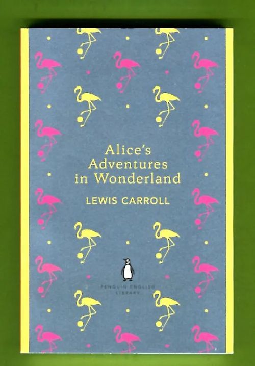 Alice's Adventures in Wonderland and Through the Looking Glass - Carroll Lewis | Antikvariaatti Lukuhetki | Osta Antikvaarista - Kirjakauppa verkossa